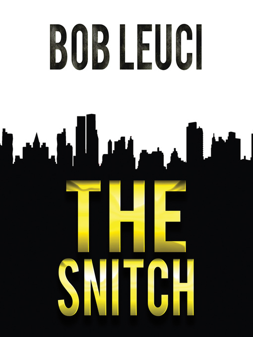 Title details for The Snitch by Robert Leuci - Available